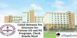 CAIAS Releases Fee Structure for Various UG and PG Programs, Check Details Here!